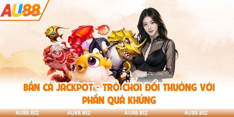 bắn cá Jackpot